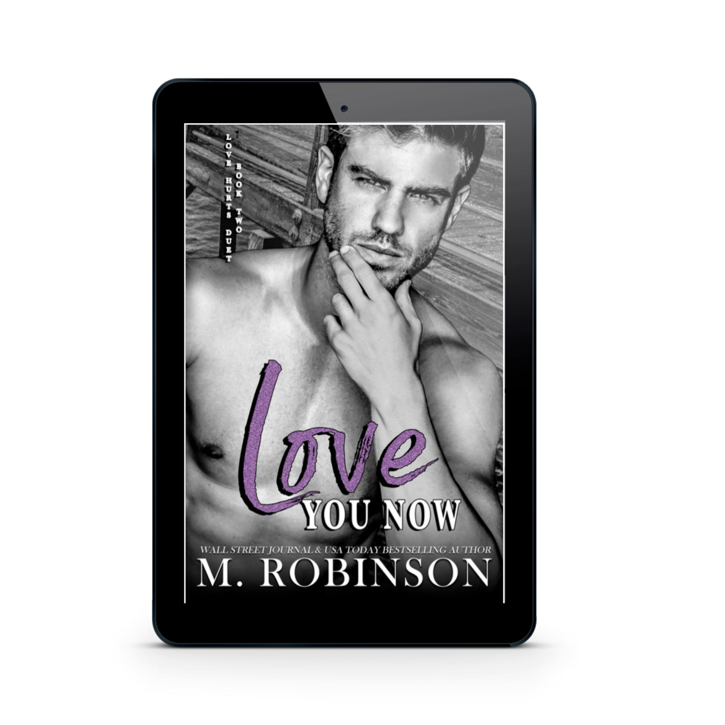 Love You Now: Love Hurts Duet Book 2 (eBook)